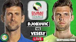 DJOKOVIC vs VESELY | Dubai Open Championships 2022 | LIVE Tennis GTL Watchalong