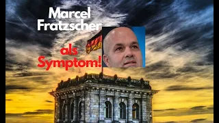 Marcel Fratzscher als Symptom! Videoausblick