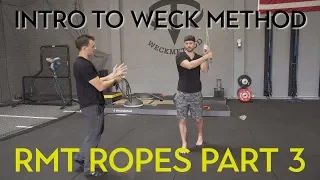 Weck Method RMT Ropes Part 3 (Intro)