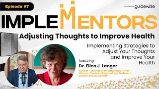 Dr. Ellen Langer: Implementing Strategies to Adjust Your Thoughts & Health - Pt. 1 | Implementors #7