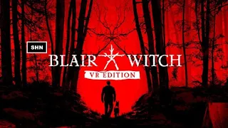 Blair Witch VR Edition 👻 4K/60fps 👻 Oculus Rift S | Walkthrough Gameplay No Commentary