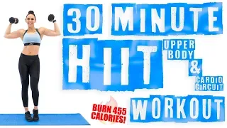 30 Minute HIIT Upper Body and Cardio Circuit Workout 🔥Burn 455 Calories! 🔥