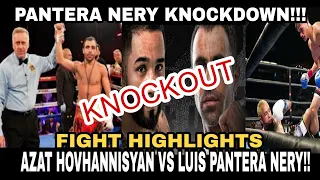 LUIS PANTERA NERY VS AZAT HOVHANNISYAN! WBC TITLE ELIMINATOR! "KNOCKOUT"!!!!