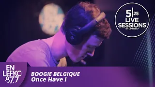 525 Live Sessions : Boogie Belgique - Once Have I | En Lefko 87.7