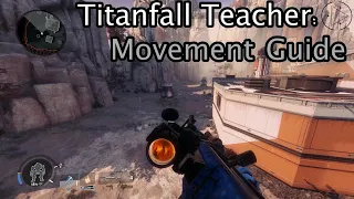 Titanfall Teacher: Movement Guide