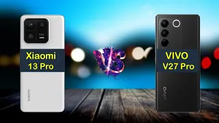 Xiaomi 13 Pro vs VIVO V27 Pro Full Comparison | Mobiles Only