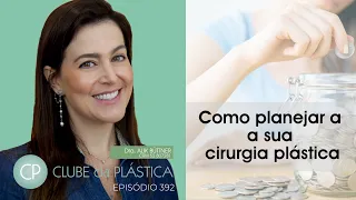 Clube da Plástica: Como planejar sua cirurgia plástica