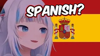 How Gura Speaks Spanish Well~