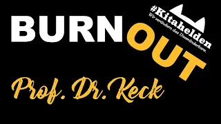 BURNOUT - Prof. Dr. Dr. Keck hilft! #Kitahelden