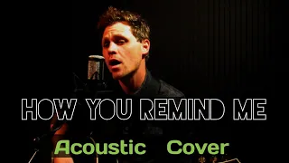 HOW YOU REMIND ME - NICKLEBACK (Cover)