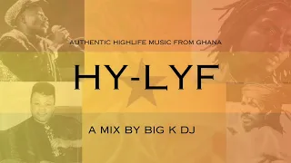HY-LYF [DJ MIX] Part 2 (feat. Kojo Antwi, Daddy Lumba, Amakye Dede, Ofori Amponsah, etc)