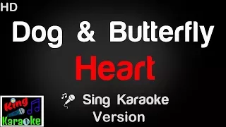 🎤 Heart - Dog and Butterfly Karaoke Version - King Of Karaoke