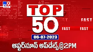 Top 50 | Afternoon Updates @ 2PM | 06 JULY  2023 - TV9