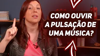 Como ouvir a pulsação de uma música? (dicas para iniciantes)