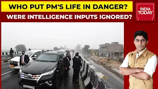 Who Put PM's Life In Danger? Senior Punjab Cops Knew Of Blockades, Reveals India Today Investigation