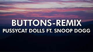 The Pussycat Dolls ft. Snoop Dogg - Buttons Remix  ( 4K Lyrical Video )