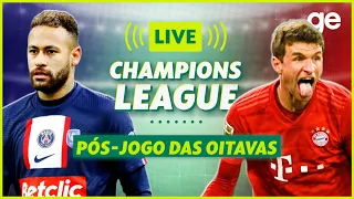 PÓS-JOGO PSG X BAYERN DE MUNIQUE | OITAVAS DE FINAL DA CHAMPIONS LEAGUE | #live | ge.globo