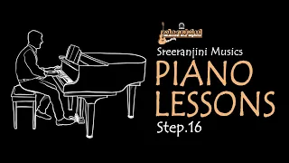 PIANO LESSONS / STEP 16 /SREERANJINI MUSICS PRESENTS.