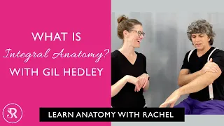 What is Integral Anatomy? Understanding The Whole Body Connection, with Gil Hedley