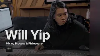 Will Yip's Mixing Process & Philosophy | ControlHub