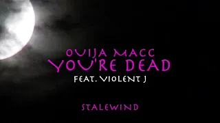 Ouija Macc - You're dead (Lyrics)