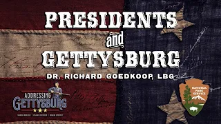 Presidents & Gettysburg | Dr Richard Goedkoop, LBG | GNMP Winter Lecture 2024