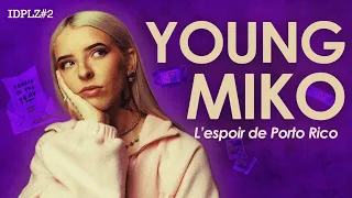 YOUNG MIKO : L'ascension fulgurante de la nouvelle star de PORTO RICO (IDPLZ#2)