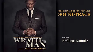 Wrath of Man - F**king Lunatic (Soundtrack by Chris Benstead)