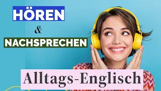 Hören und Wiederholen: Englisch im Alltag - 140 Schlüsselsätze zum Sofortstart!