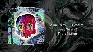 Alan Galit & FD Vadim   Trip a nation (feat. Nagval)