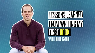 Lessons that I learned Learned from Writing my First Book with Doug Smith