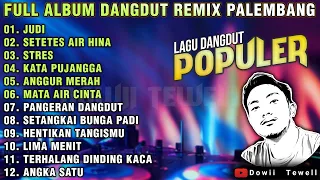 ALBUM REMIX PALEMBANG LAGU DANGDUT POPULER | JUDI - STRESS - PANGERAN DANGDUT