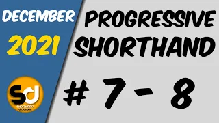 # 7 - 8 | 110 wpm | Progressive Shorthand | December 2021