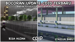 BOCORAN UPDATE CDID TERBARU!! ADA STASIUN GAMBIR DAN BISA HUJAN!! DAN MASIH BANYAK LAGI!!