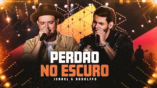 Israel & Rodolffo - Perdão No Escuro (Let's Bora)