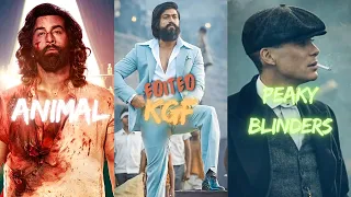 Animal x KGF x Peaky Blinders I Witness the Violent l Ojas Lens Life l 4k edit