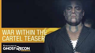 Tom Clancy’s Ghost Recon Wildlands: Live Action Teaser - War Within The Cartel |Trailer |Ubisoft[NA]