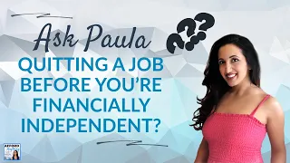 Quitting your job before you're financially independent?! | Afford Anything Podcast (Audio-Only)