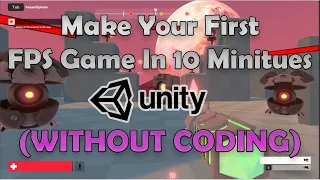 How To Make FPS Game In 10 Minutes (UNITY For Beginners)