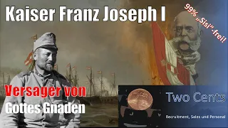 Folge 50: Kaiser Franz Joseph - Versager von Gottes Gnaden