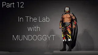 In the lab with MUNDOGGYT RAW & UNCUT (XBOX) WWE 2K23 CAW Creating Video #12