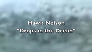 Drops in the Ocean by Hawk Nelson  (LYRICS)