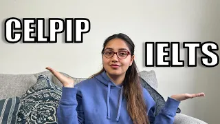 What to choose... IELTS or CELPIP ?