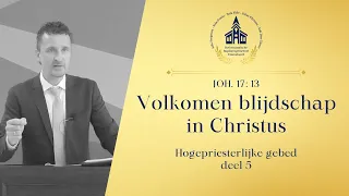 Volkomen blijdschap in Christus | Johannes 17:13