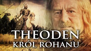 Theoden Władca Rohanu i jego Historia / Opowieści z Śródziemia