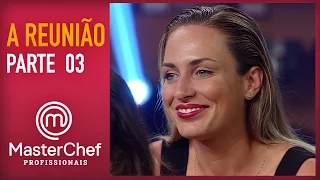 MASTERCHEF PROFISSIONAIS (20/12/2016) | A REUNIÃO | PARTE 3 | TEMP 01