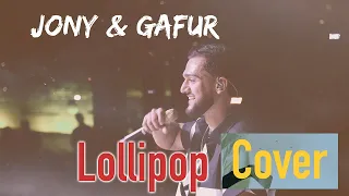JONY & GAFUR - Lollipop (Cover by Lost Colors)