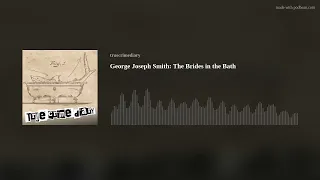 George Joseph Smith: The Brides in the Bath