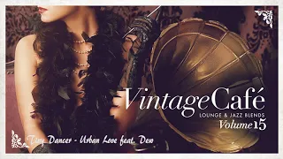 Tiny Dancer - Urban Love feat Dew VINTAGE CAFÉ VOL. 15