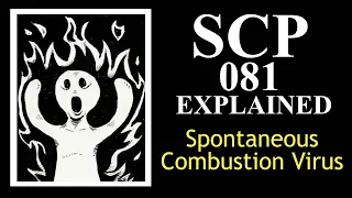 SCP-081 Explained | Spontaneous Combustion Virus | Special Containment Procedures | scp 081